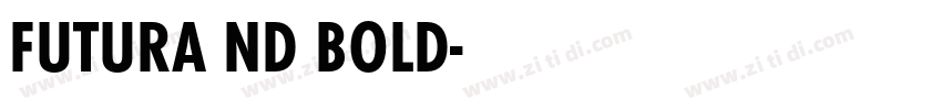 FUTURA ND BOLD字体转换 FUTURA ND BOLD字体转换